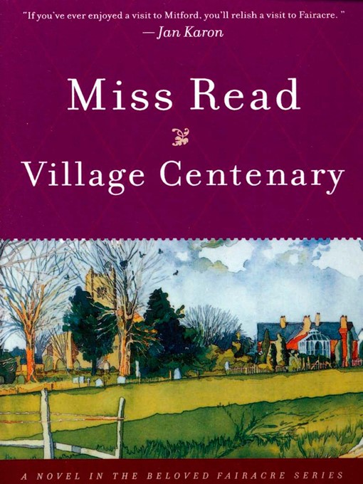 Title details for Village Centenary by Miss Read - Available